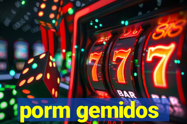 porm gemidos
